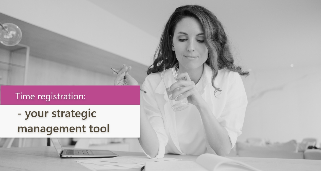 Turn your registered time into a strategic management tool