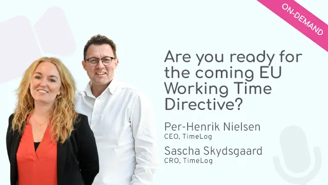Webinar: Are you ready for the coming EU Working Time Directive?