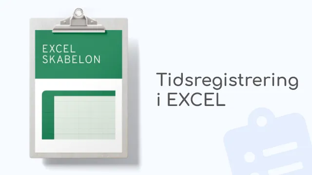 Tidsregistrering i Excel - gratis skabelon