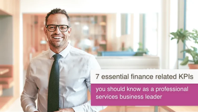 The 7 financial KPIs you need to know as a professional services business leader